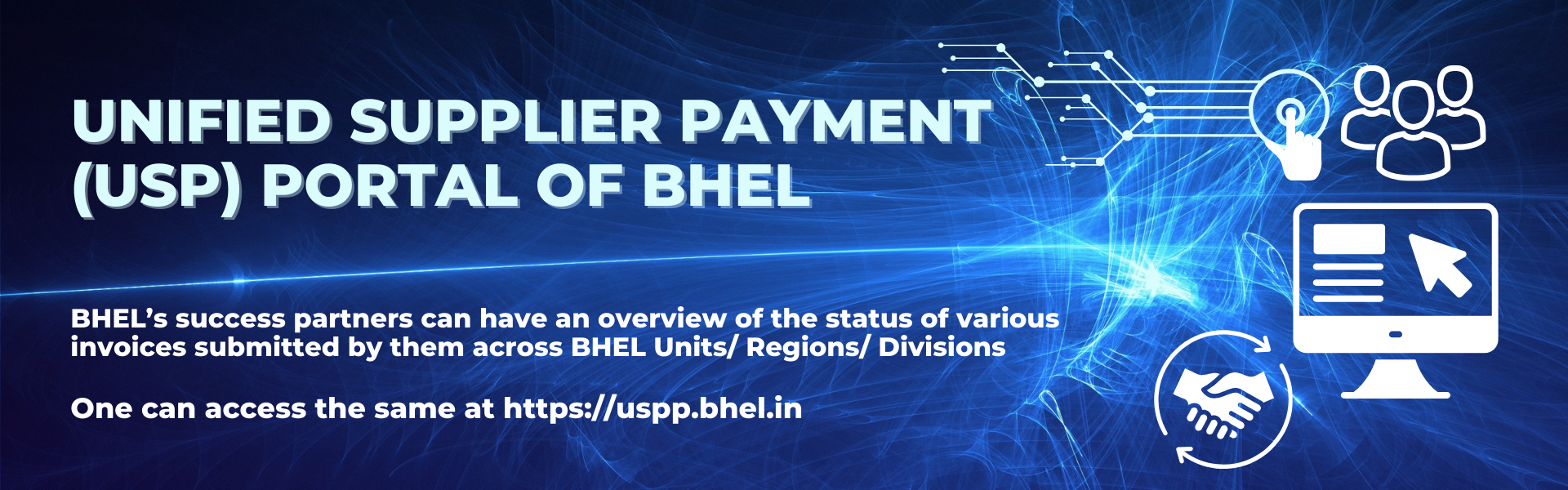 Unified Supplier Payment Portal of BHEL Unified Supplier Payment Portal of BHEL. BHEL’s success partners can have an overview of the status of various invoices submitted by them across BHEL Units Regions Divisions.